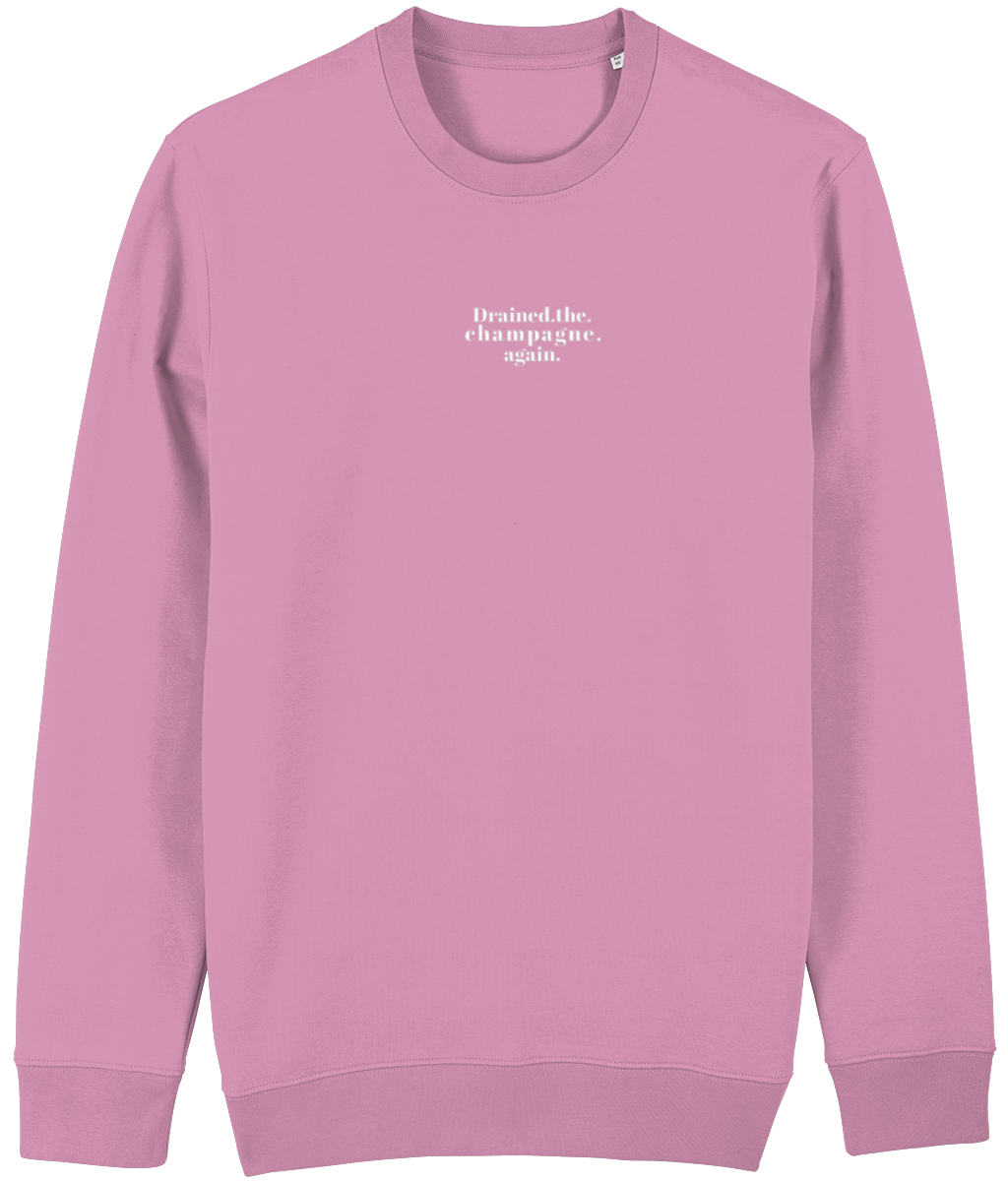 Drained the Champagne Again White Print Sweatshirt