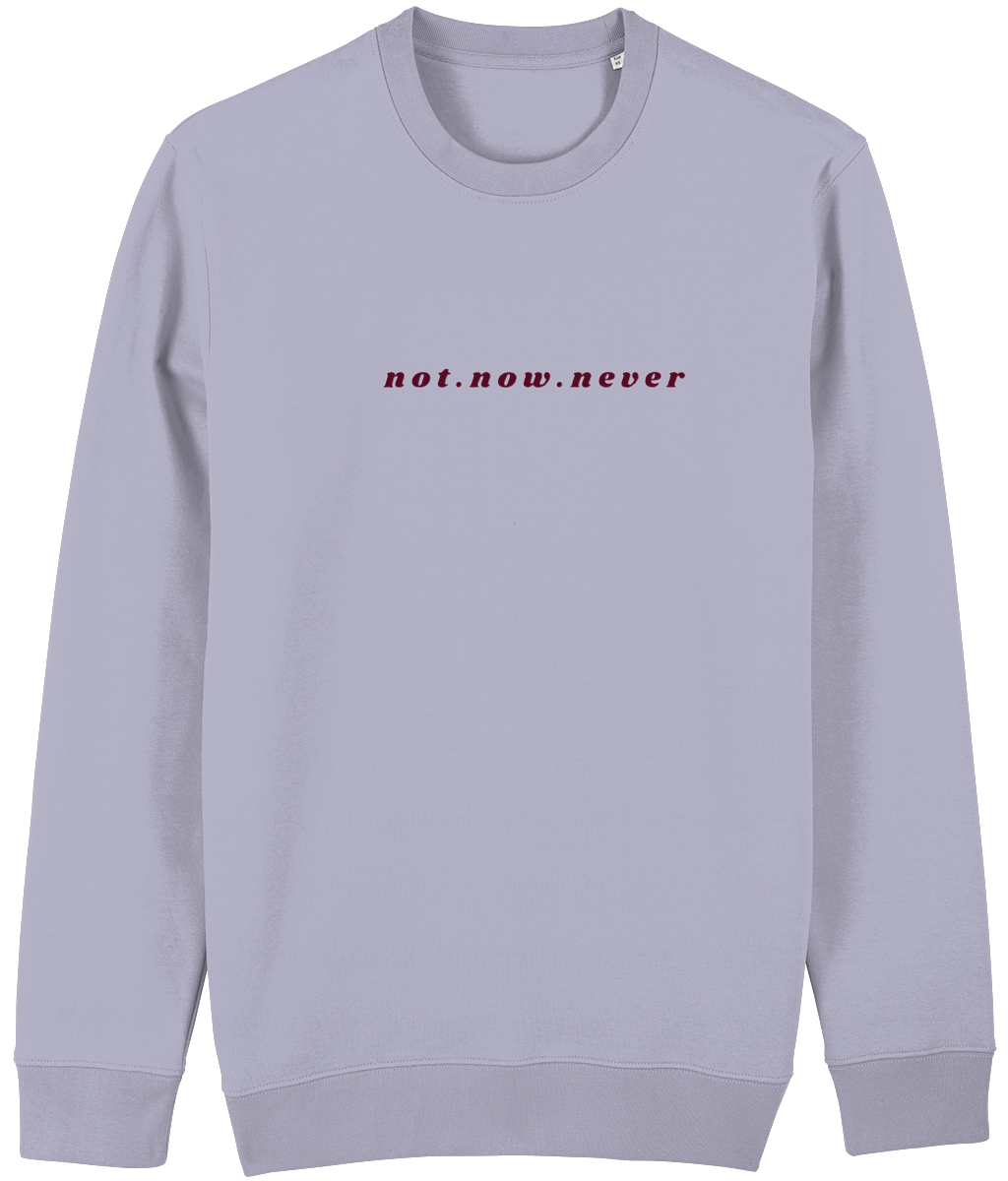 Not Now Never Front, Whatever Bye Back Print Sweatshirt